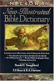 Nelsons New Illustrated Bible Dictionary An Authoritative Onevolume Reference Work On The Bible With Fullcolor Illustrations