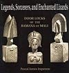 Legends, sorcerers, and enchanted lizards : door locks of the Bamana of Mali