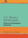 U.S.-Mexico Borderlands: Historical and Contemporary Perspectives (Jaguar Books on Latin America)