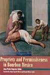 Propriety and Permissiveness in Bourbon Mexico (Latin American Silhouettes)