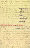 Impressions of Cuba in the Nineteenth Century: The Travel Diary of Joseph J. Dimock (Latin American Silhouettes)