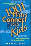 1001 Ways to Connect with Your Kids