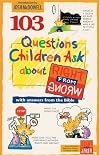 103 Questions Children Ask about Right from Wrong (Questions Children Ask)