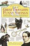 Phillips Book Of Great Thoughts Funny Sayings A Stupendous Collection Of Quotes Quips Epigrams Witticisms And Humorous Comments For Personal