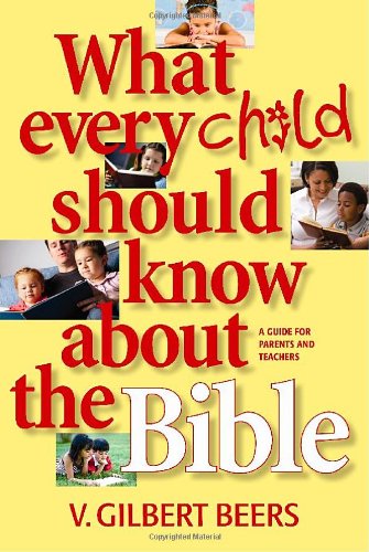 Cover of What every child should know about the Bible