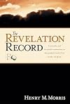 The Revelation Record: A Scientific and Devotional Commentary on the Prophetic Book of the End of Times