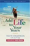 Add Life to Your Years: Aging with Passion and Purpose
