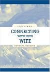Connecting with Your Wife (Life Lines)