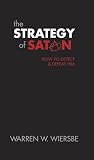 The Strategy Of Satan How To Detect And Defeat Him