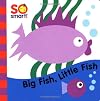 So Smart!: Big Fish, Little Fish