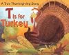 T is for Turkey: A True Thanksgiving Story