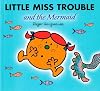Little Miss Trouble and the Mermaid