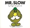 Mr. Slow