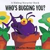 Who's Bugging You?