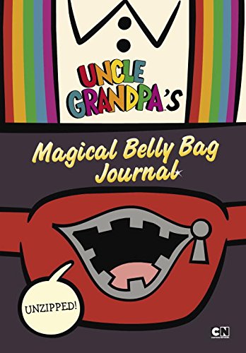 Unzipped: Uncle Grandpa's Magical Belly Bag Journal book cover