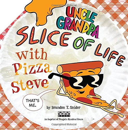 Slice of Life with Pizza Steve (By: Brandon T. Snider) cover