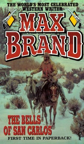 The Bells of San Carlos (By: Max Brand) cover