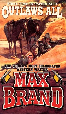 Outlaws All (By: Max Brand) cover