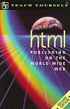Teach yourself HTML : publishing on the World Wide Web