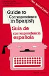 Guide to Correspondence in Spanish: A Practical Guide to Social and Commercial Correspondence/Guia De Correspondencia Es