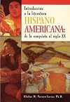 Introducción a la literatura hispanoamericana : de la conquista al siglo XX
