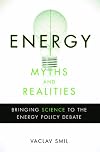 Energy Myths and Realities: Bringing Science to the Energy Policy Debate