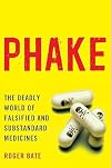 Phake: The Deadly World of Falsified and Substandard Medicines