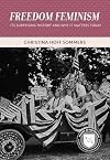Freedom Feminism: Its Surprising History and Why It Matters Today