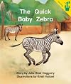 Early Reader: The Quick Baby Zebra