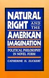Natural Right and the American Imagination: Political Philosophy in Novel Form