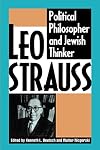 Leo Strauss: Political Philosopher and Jewish Thinker