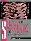 Subjectivity and Intersubjectivity in Modern Philosophy and Psychoanalysis: A Study of Sartre, Binswanger, Lacan, and Habermas: Study of Sartre, Binswanger, Lacan and Haberman