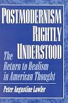 Postmodernism Rightly Understood: The Return to Realism in American Thought