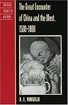 The Great Encounter of China and the West, 1500-1800