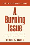 A Burning Issue: A Case for Abolishing the U.S. Forest Service (The Political Economy Forum)