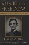 A New Birth of Freedom: Abraham Lincoln and the Coming of the Civil War