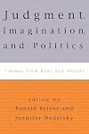 Judgment, Imagination, and Politics: Themes from Kant and Arendt