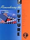 Remembering the Future: The New York World's Fair from 1939 to 1964