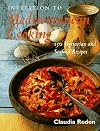 Claudia Roden's Invitation to Mediterranean Cooking: 150 Vegetarian and Seafood Recipes
