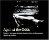Against The Odds: Women Pioneers in The First Hundred Years Of Photography