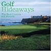 Golf Hideaways: The Best Courses & Resorts