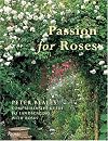 Passion for Roses: Peter Beales Comprehensive Guide to Landscaping with Roses