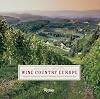 Wine Country Europe: Touring, Tasting, and Buying in the Most Beautiful Wine Regions