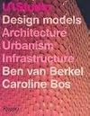 UN Studio: Design Models - Architecture, Urbanism, Infrastructure