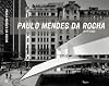 Paulo Mendes da Rocha: Fifty Years (Projects 1957-2007)