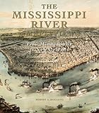The Mississippi River In Maps Views From Lake Itasca To The Gulf Of Mexico