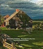 Old Homes of New England: Historic Houses In Clapboard, Shingle, and Stone