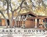 Ranch Houses Living The California Dream