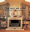 The Way We Live With the Things We Love (Way We Live (Rizzoli))