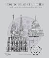 How to Read Churches: A Crash Course in Ecclesiastical Architecture